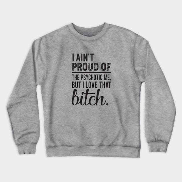 I Ain't Proud Sarcastic T-Shirt, Sarcastic tank top, Sarcastic Hoodie and Gifts For Female Empowerment Crewneck Sweatshirt by ErryDaysAHoliday